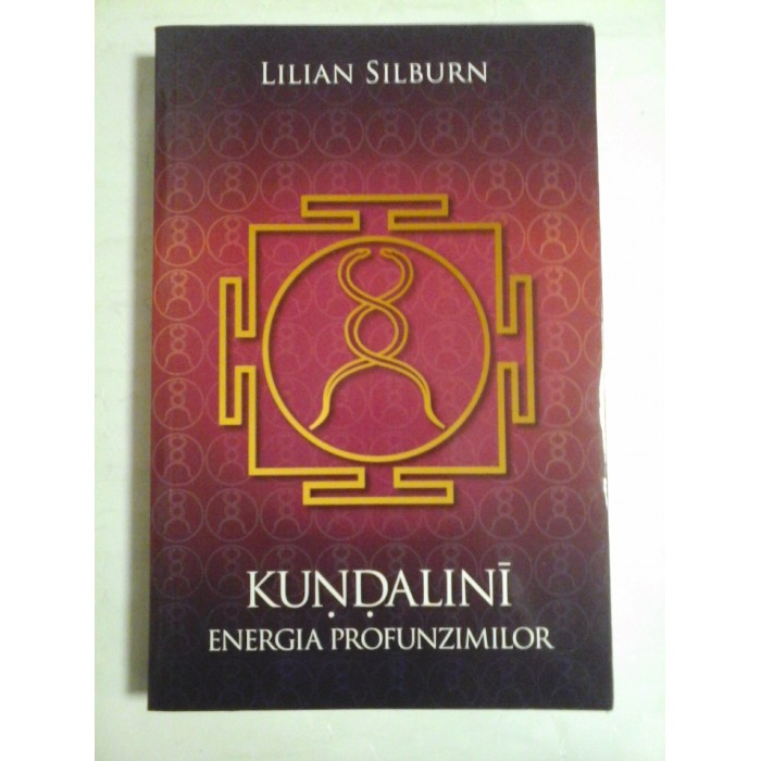    KUNDALINI * ENERGIA  PROFUNZIMILOR * Studiu cuprinzator bazat pe scrierile sivaismului nondualist din Casmir  -  Lilian SILBURN 